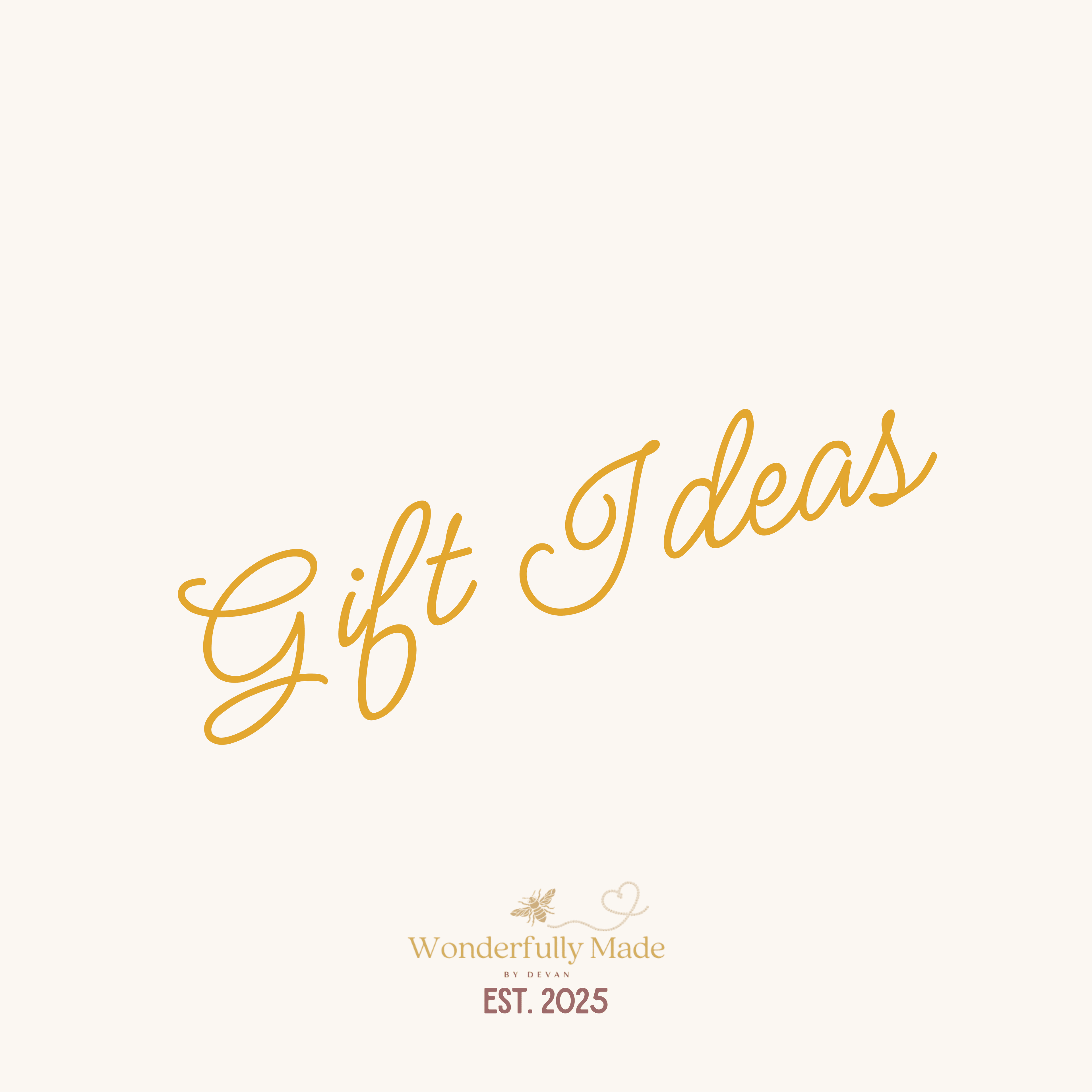 Gift Ideas - Wonderfully Made by Devan