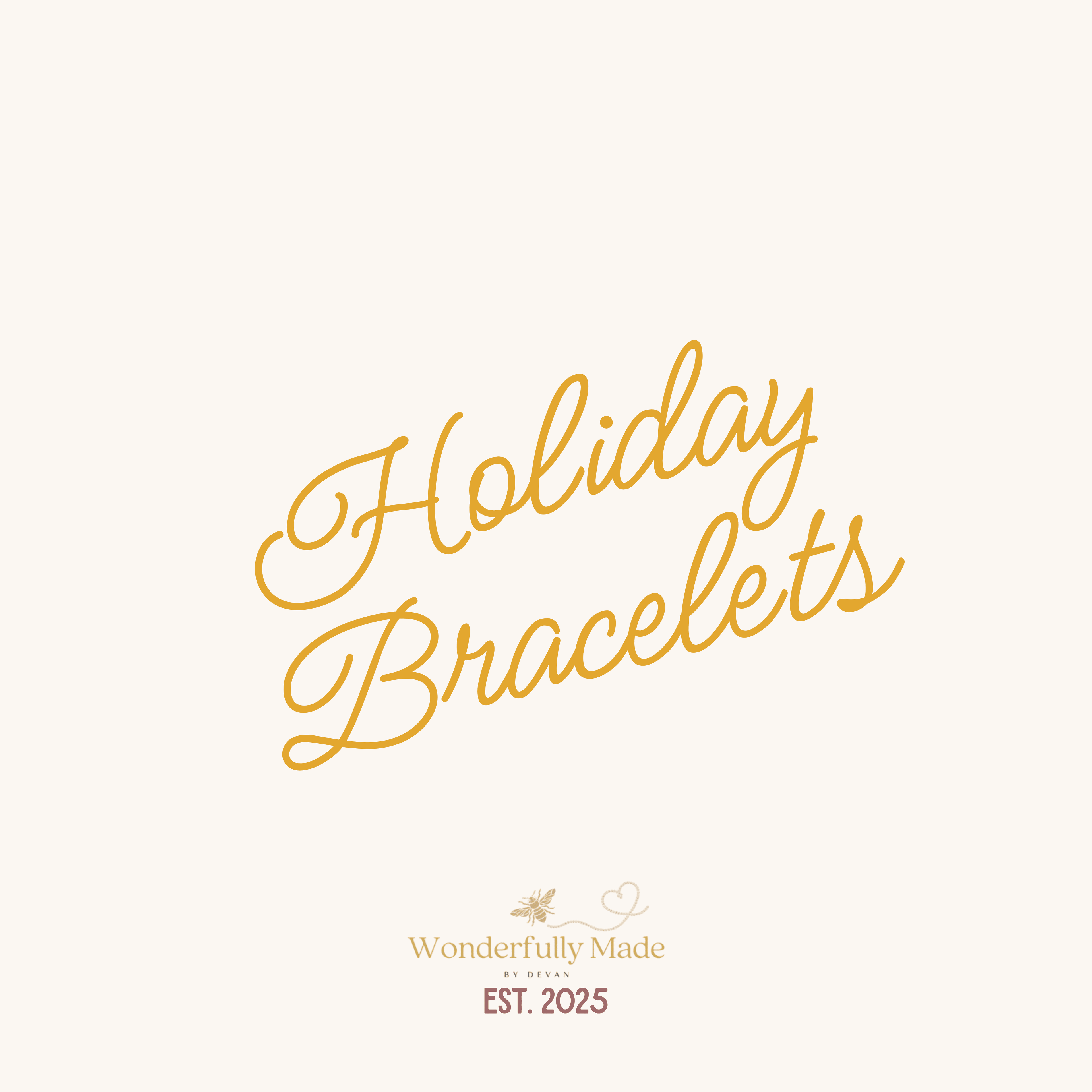 Holiday Bracelets - Wonderfully Made by Devan